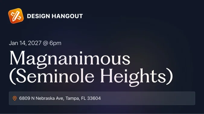 Tampa Design Hangout @ Magnanimous (Seminole Heights)